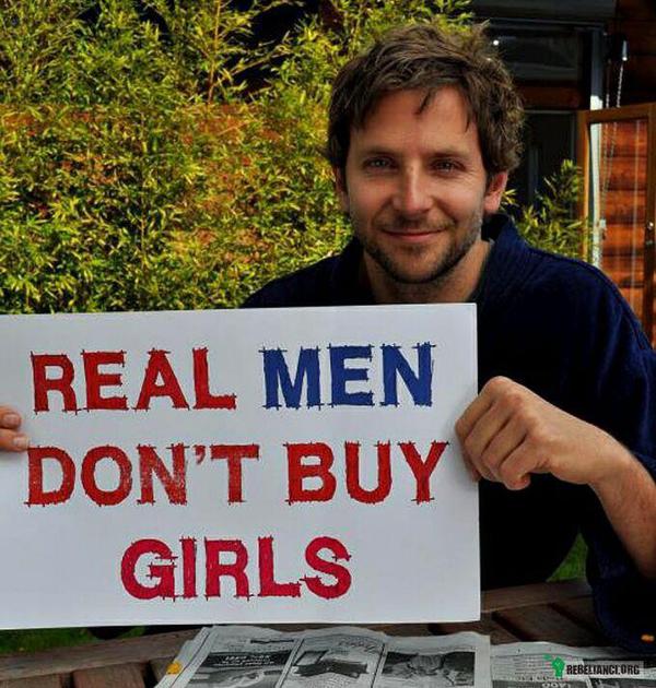 Prawdziwi mężczyźni nie kupują kobiet. –  