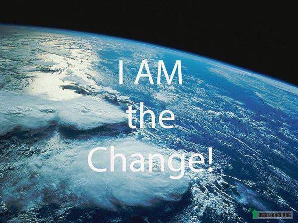 Ja jestem zmianą! –  