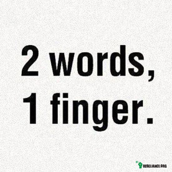 Dwa słowa, jeden palec –  