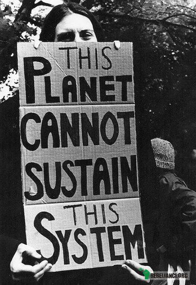Ziemia nie może udźwignąć tego systemu –  