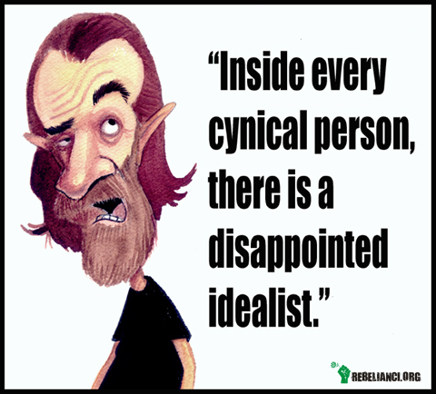 W każdym cyniku siedzi zawiedziony idealista –  