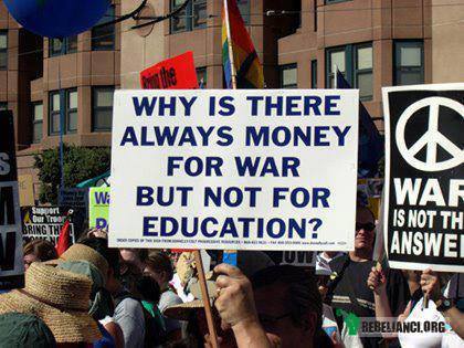 Czemu zawsze znajdują się pieniądze na wojnę, a nie na edukację? –  