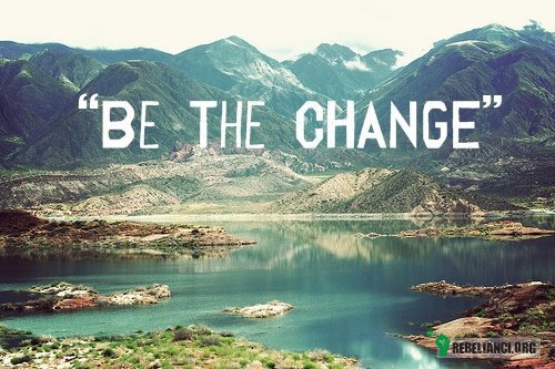 Bądź zmianą! –  