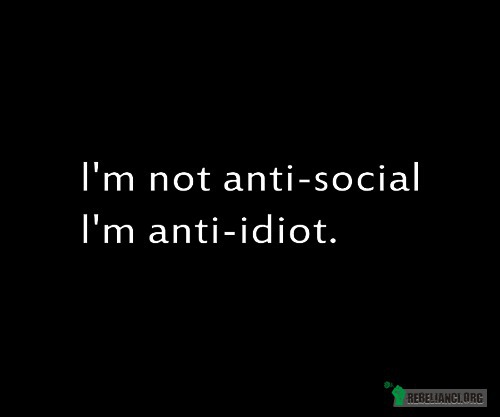 I&apos;m not antisocial –  