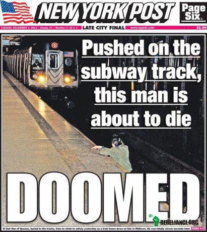 Ludzka znieczulica. – &quot;Zepchnięty przez szaleńca na tory nowojorskiego metra Koreańczyk, przez ponad minutę bezskutecznie próbował wrócić na peron. Nikt mu nie pomógł, za to fotograf tabloidu i inni gapie fotografowali i nagrywali mężczyznę, który zginął... &quot; 