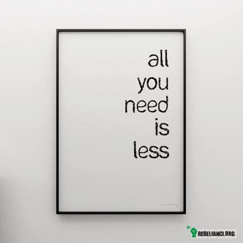 Less is all you need :) –  