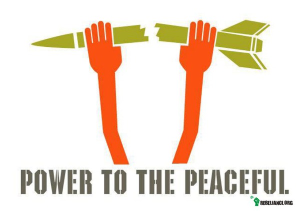 Power to the peaceful! –  