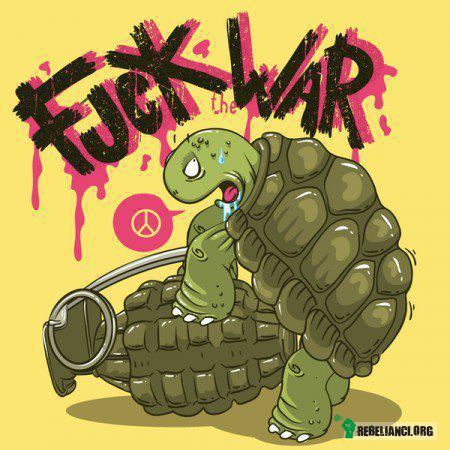 FUCK WAR! –  