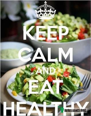 Jedz zdrowo. –  