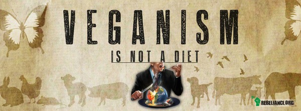 Go vegan –  