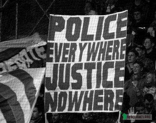 Policja wszędzie, sprawiedliwość- nigdzie. –  