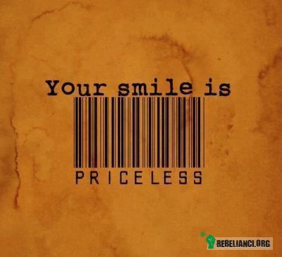 Twój uśmiech jest bezcenny –  