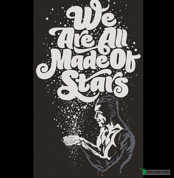 We are all made of stars –  