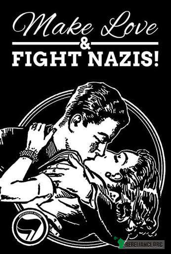 Make Love and Fight Nazis –  