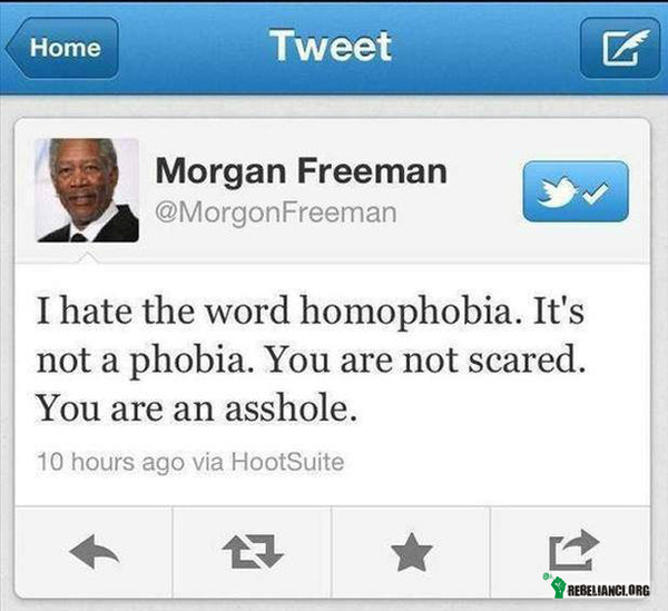 Homofobia – &quot;Nienawidzę słowa homofobia. To nie jest fobia. Ty się nie boisz. Po prostu jesteś dupkiem.&quot; 