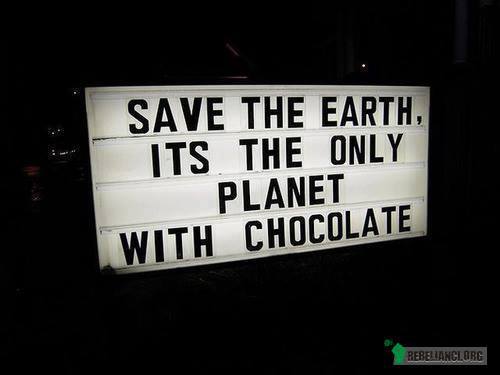 Ratujmy Ziemię - to jedyna planeta z czekoladą! –  