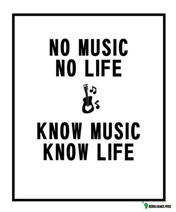 No music, no life –  