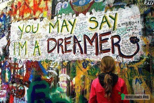 Yo may say I&apos;am the dreamer –  