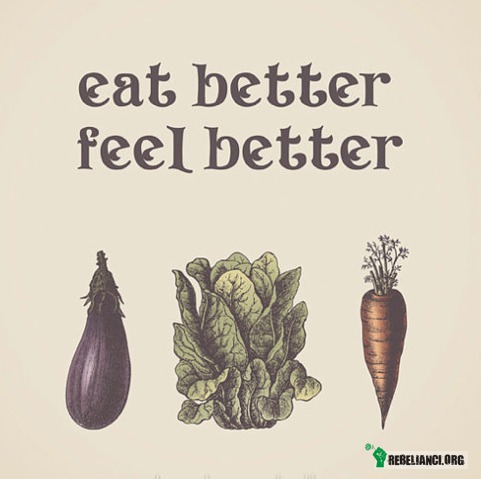 Jedz lepiej. czuj się lepiej! –  