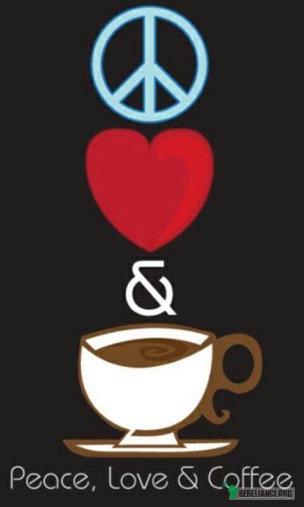 Pokój, miłość, kawa –  