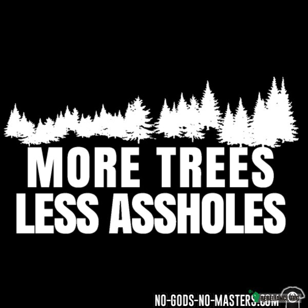 Więcej drzew, mniej dupków –  