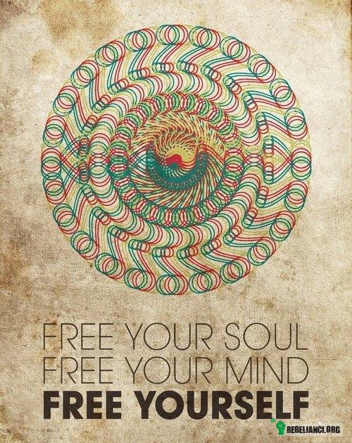 Free yourself –  