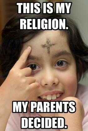 To jest moja religia. Rodzice o tym zadecydowali. –  